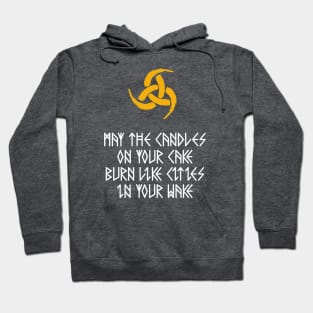 May the Candles on your Cake Burn Hoodie